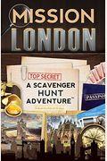 Mission London: A Scavenger Hunt Adventure (Travel Book For Kids)