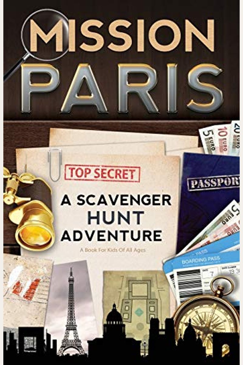 Mission Paris: A Scavenger Hunt Adventure (Travel Book For Kids)