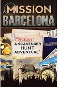 Mission Barcelona: A Scavenger Hunt Adventure: (Travel Book For Kids)