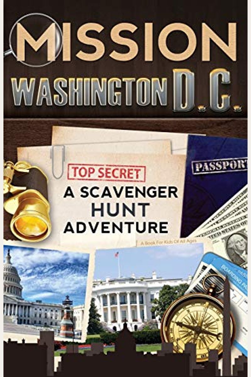 Mission Washington, D.c.: A Scavenger Hunt Adventure: (Travel Book For Kids)