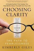 Choosing Clarity: The Path To Fearlessness