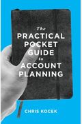 The Practical Pocket Guide To Account Planning