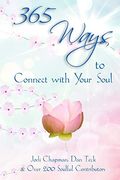 365 Ways To Connect With Your Soul (365 Book Series) (Volume 1)