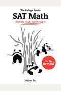 The College Panda's Sat Math: Advanced Guide And Workbook For The New Sat