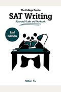 The College Panda's Sat Writing: Advanced Guide And Workbook For The New Sat