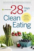 28 Days Of Clean Eating: The Healthy Way To Kick Dieting Forever