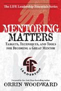 Mentoring Matters: Targets, Techniques, And Tools For Becoming A Great Mentor