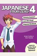 Japanese From Zero! 4: Proven Techniques To Learn Japanese For Students And Professionals (Japanese Edition)