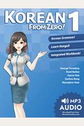 Korean From Zero! 1: Master The Korean Language And Hangul Writing System With Integrated Workbook And Online Course