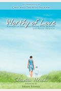 Worthy Of Love: A Journey Of Hope And Healing After Abortion