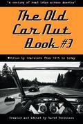 The Old Car Nut Book #3: A Century Of Road Trips Across America