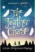 The Feather Chase: (The Crime-Solving Cousins Mysteries Book 1)