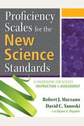 Proficiency Scales For The New Science Standards: A Framework For Science Instruction And Assessment