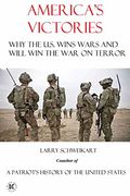 America's Victories: Why America Wins Wars and Why They Will Win the War on Terror