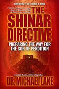 The Shinar Directive: Preparing The Way For The Son Of Perdition's Return
