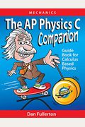 The Ap Physics C Companion: Mechanics (Full Color Edition)