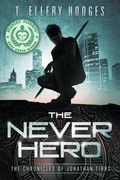 The Never Hero (Chronicles Of Jonathan Tibbs) (Volume 1)