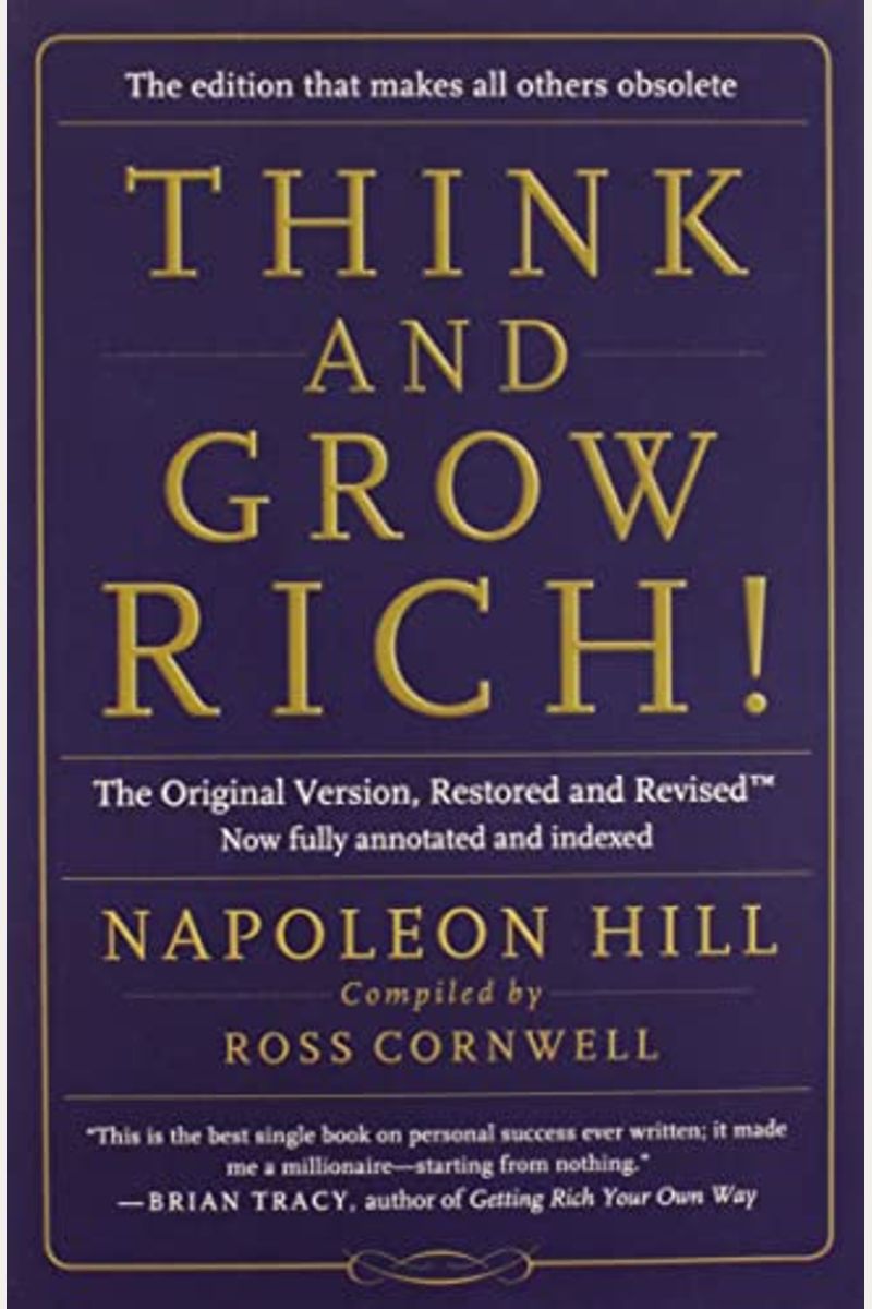Think And Grow Rich!: The Original Version, Restored And Revisedâ&#132;[