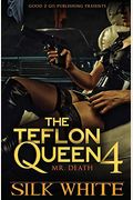 The Teflon Queen Pt 4