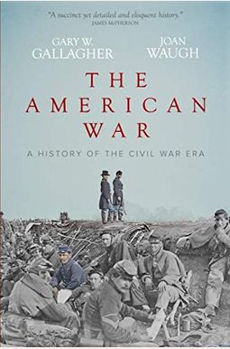 Buy The American War: A History Of The Civil War Era Book By: Gary W ...