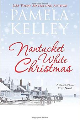 Nantucket White Christmas: A Feel-Good, Small Town, Christmas Story (Nantucket Beach Plum Cove Series) Nantucket White Christmas: A Feel-Good, Small Town, Christmas Story (Nantucket Beach Plum Cove Series)