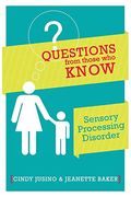 Questions From Those Who Know: Sensory Processing Disorder