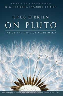On Pluto: Inside the Mind of Alzheimer's: 2nd Edition On Pluto: Inside the Mind of Alzheimer's: 2nd Edition
