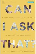Can I Ask That?: 8 Hard Questions About God And Faith [Sticky Faith Curriculum] Student Guide