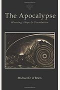 Apocalypse: Warning, Hope, And Consolation