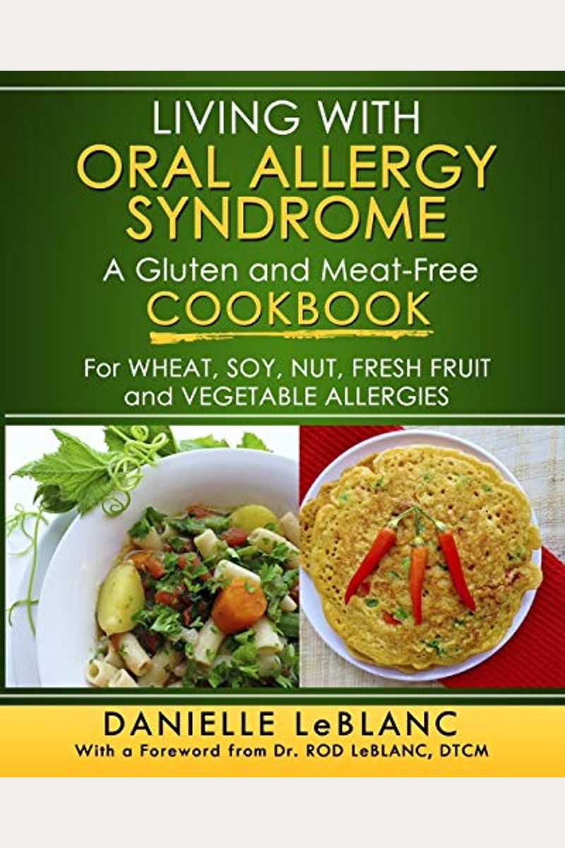 Buy Living With Oral Allergy Syndrome A Gluten And MeatFree Cookbook