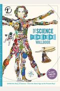The Science Timeline Wallbook: Unfold The Story Of Inventions--From The Stone Age To The Present Day!
