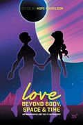 Love Beyond Body, Space And Time: An Indigenous Lgbt Sci-Fi Anthology