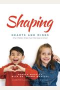 Shaping Hearts And Minds: A Case For Classical Christian Education