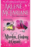 Murder, Curlers, And Cream: A Valentine Beaumont Mystery (The Murder, Curlers Series) (Volume 1)