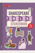 The Shakespeare Timeline Stickerbook: See All The Plays Of Shakespeare Being Performed At Once In The Globe Theatre!