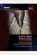 Let's Get Biblical!: Why Doesn't Judaism Accept The Christian Messiah? Volume 2
