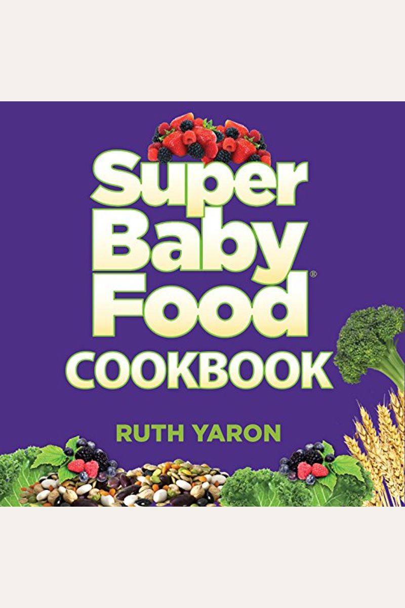 Buy Super Baby Food Cookbook Book By Ruth Yaron