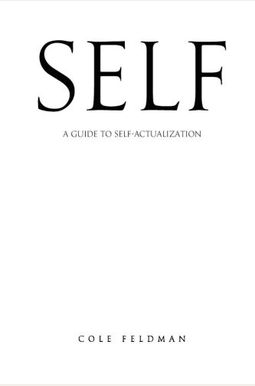 Buy Self: A Guide To Self-Actualization Book By: Cole Feldman