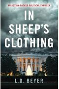 In Sheep's Clothing: An Action-Packed Political Thriller