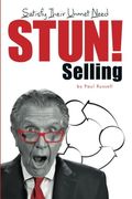 Stun! Selling: Satisfy Their Unmet Need
