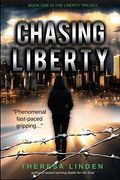 Chasing Liberty: Book One in the Liberty Trilogy