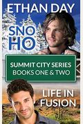 Sno Ho/Life in Fusion: Summit City Series Books One & Two