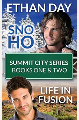 Sno Ho/Life in Fusion: Summit City Series Books One & Two Sno Ho/Life in Fusion: Summit City Series Books One & Two