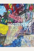 The Uncorrected Eye