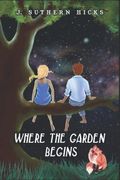 Where The Garden Begins