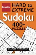 Funster Hard to Extreme Sudoku 400+ Puzzles: with printed candidate numbers