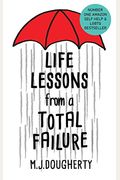 Life Lessons From A Total Failure