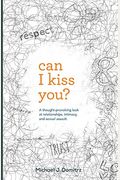 Can I Kiss You: A Thought-Provoking Look At Relationships, Intimacy & Sexual Assault