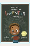 Have You Thanked An Inventor Today?
