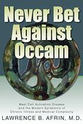 Never Bet Against Occam: Mast Cell Activation Disease And The Modern Epidemics Of Chronic Illness And Medical Complexity